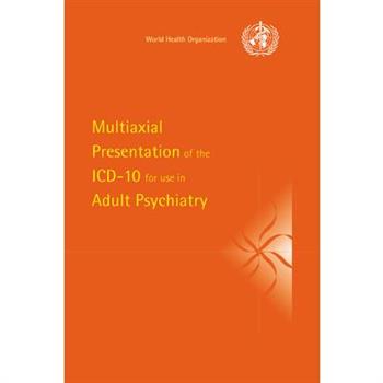 Multiaxial Presentation of the ICD-10 for Use in Adult Psychiatry