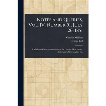 Notes and Queries, Vol. IV, Number 91, July 26, 1851