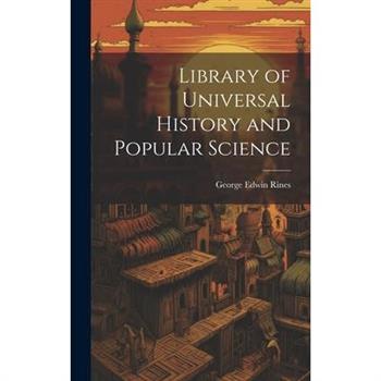 Library of Universal History and Popular Science