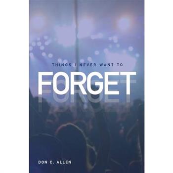 Things I Never Want To Forget