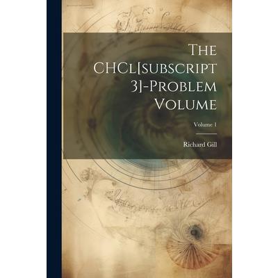The CHCl[subscript 3]-problem Volume; Volume 1