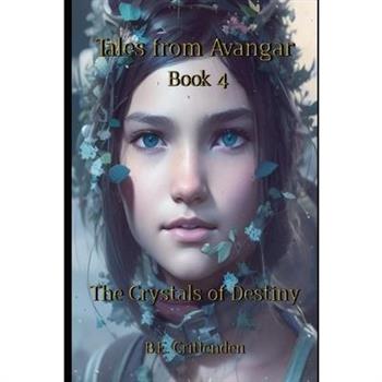Tales from Avangar Book 4 The Crystals of Destiny