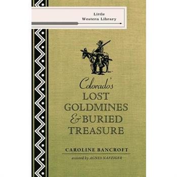Colorado's Lost Gold Mines & Buried Treasure