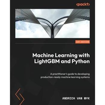 Machine Learning with LightGBM and Python