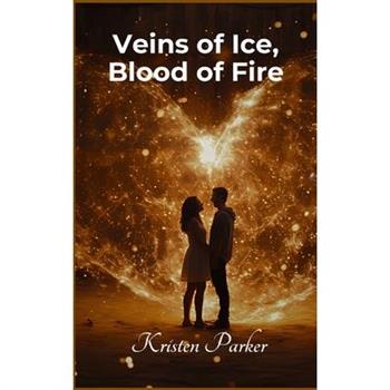 Veins of Ice, Blood of Fire