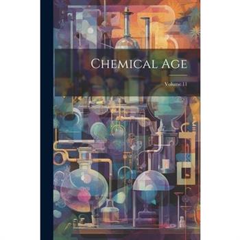 Chemical Age; Volume 11