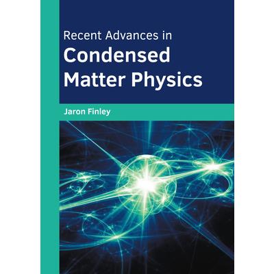 Recent Advances in Condensed Matter Physics