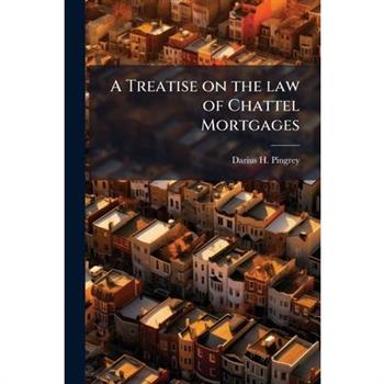 A Treatise on the law of Chattel Mortgages