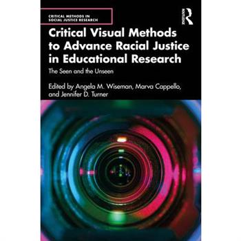Critical Visual Methods to Advance Racial Justice in Educational Research