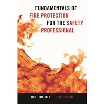Fundamentals of Fire Protection for the Safety Professional, Third Edition