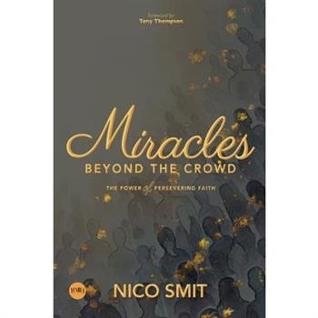 Miracles Beyond The Crowd