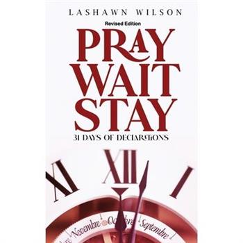 Pray Wait Stay