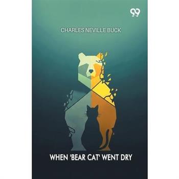 When 'Bear Cat' Went Dry