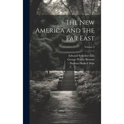 The new America and the Far East; Volume 2