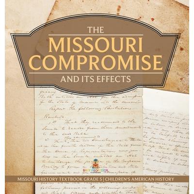 The Missouri Compromise and Its Effects Missouri History Textbook Grade 5 Children's American History
