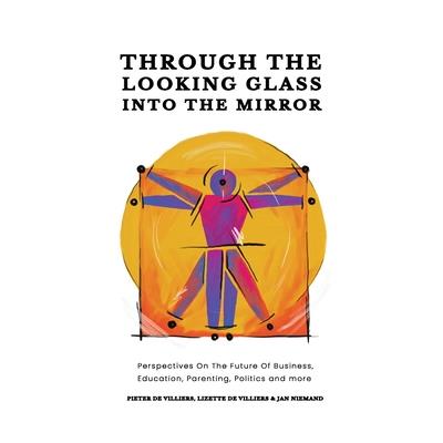 Through The Looking Glass Into The Mirror