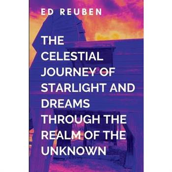 The Celestial Journey of Starlight and Dreams Through the Realms of the Unknown and the Magic of the Cosmos in the Celestial City of Elysium