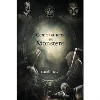Conversations with Monsters