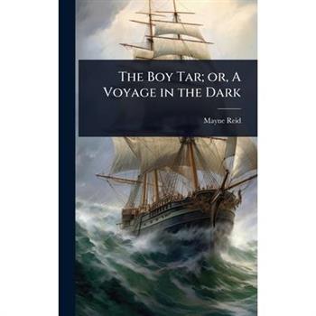 The Boy Tar; or, A Voyage in the Dark