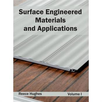Surface Engineered Materials and Applications: Volume I