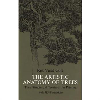 The Artistic Anatomy of Trees, Their Structure and Treatment in Painting