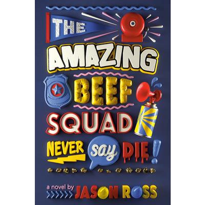 The Amazing Beef Squad: Never Say Die!