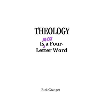 Theology is Not a Four-Letter Word