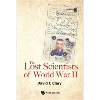The Lost Scientists of World War II