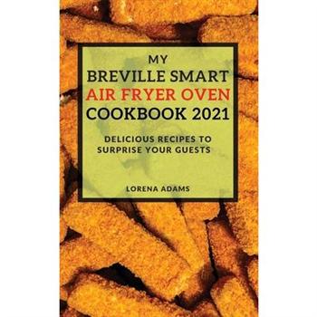 My Breville Smart Air Fryer Cookbook 2021