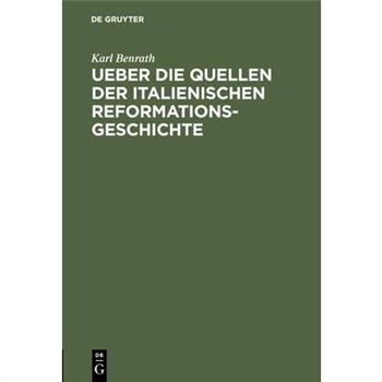 Ueber die Quellen der italienischen Reformationsgeschichte
