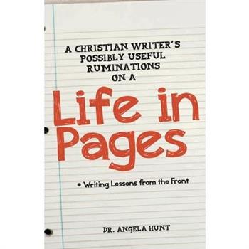 A Christian Writer's Possibly Useful Ruminations on a Life in Pages