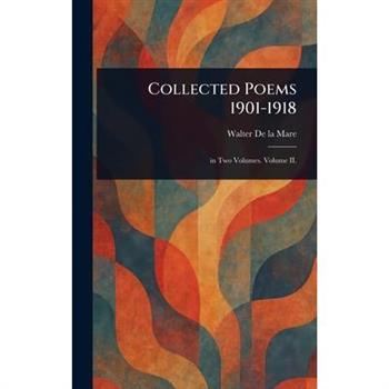 Collected Poems 1901-1918