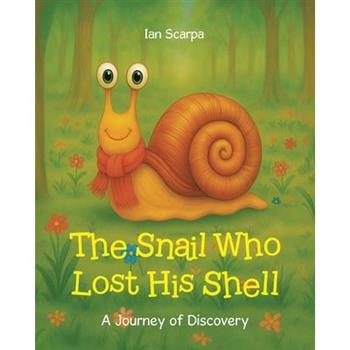 The Snail Who Lost His Shell