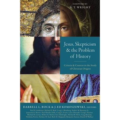 Jesus, Skepticism, and the Problem of History