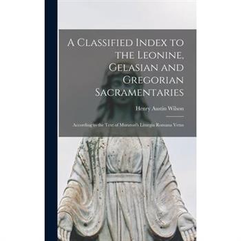 A Classified Index to the Leonine, Gelasian and Gregorian Sacramentaries