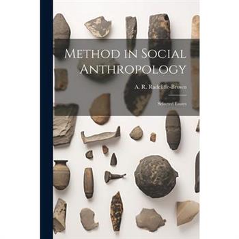 Method in Social Anthropology; Selected Essays