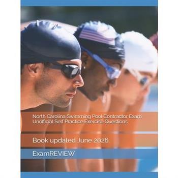 North Carolina Swimming Pool Contractor Exam Unofficial Self Practice Exercise Questions
