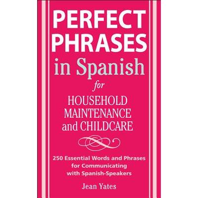 Perfect Phrases in Spanish for Household Maintenance and Childcare
