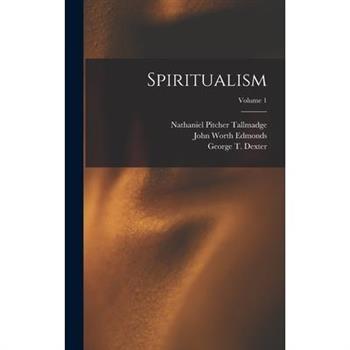 Spiritualism; Volume 1