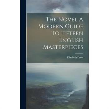 The Novel A Modern Guide To Fifteen English Masterpieces