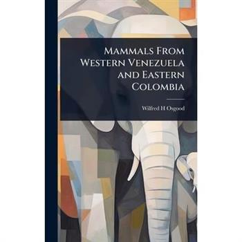 Mammals From Western Venezuela and Eastern Colombia