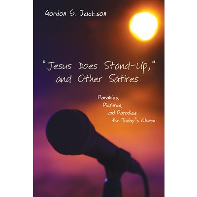 Jesus Does Stand-Up, and Other Satires