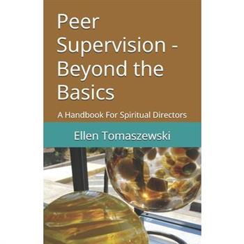 Peer Supervision - Beyond the Basics
