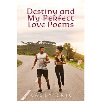 Destiny and My Perfect Love Poems