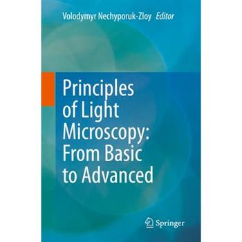 Principles of Light Microscopy: From Basic to Advanced