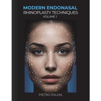 Modern Endonasal Rhinoplasty Techniques - Volume 1