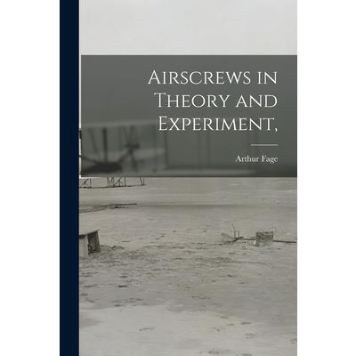 Airscrews in Theory and Experiment,