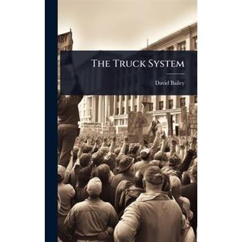 The Truck System