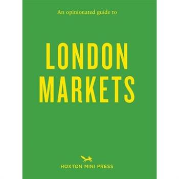 An Opinionated Guide to London Markets