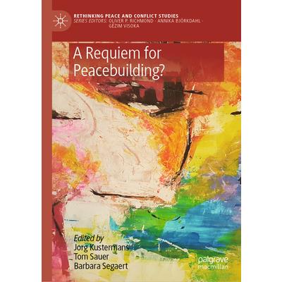 A Requiem for Peacebuilding?ARequiem for Peacebuilding?